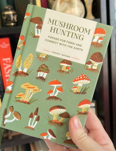 Pocket Nature: Mushroom Hunting: Forage for Fungi and Connect with the Earth