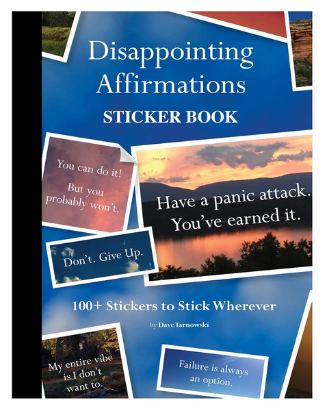 Disappointing Affirmations Sticker Book: 100+ Stickers to Stick Wherever