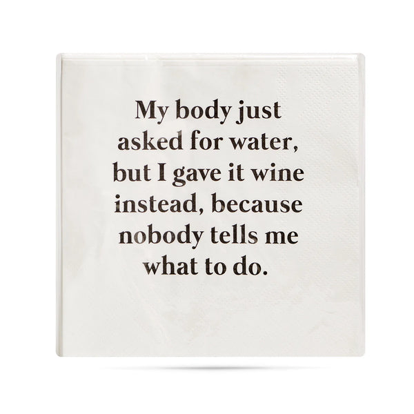 My body asked for water funny and sassy Cocktail Napkins