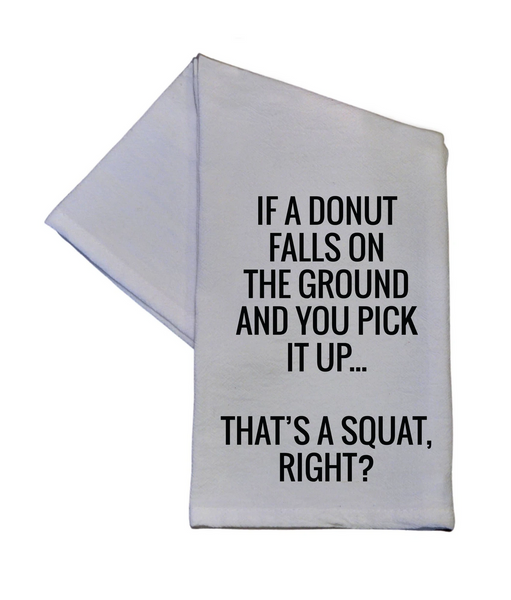 If A Donut Falls On The Ground: Funny Tea Towel