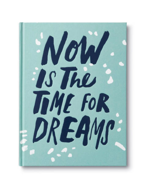 Now Is the Time for Dreams Book